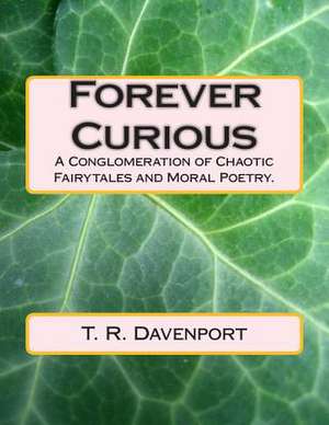 Forever Curious de MR Thomas Randall Davenport