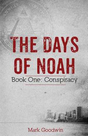 The Days of Noah de Mark Goodwin