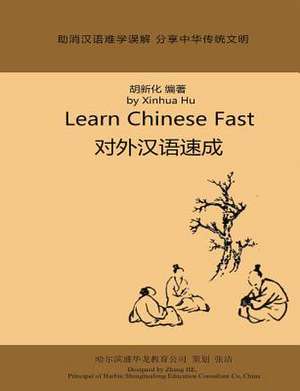 Learn Chinese Fast de Xinghua Hu