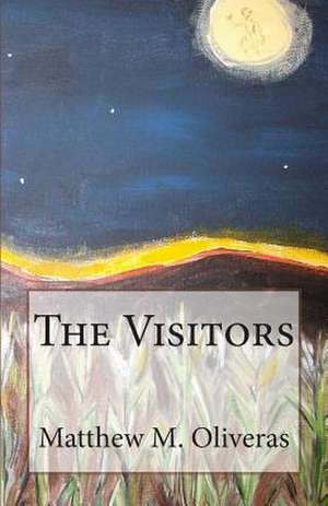 The Visitors de Matthew M. Oliveras