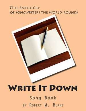 Write It Down Song Book de Robert W. Blake