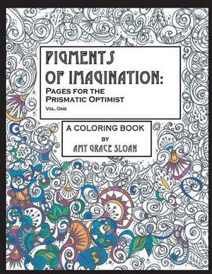 Pigments of Imagination de Amy Grace Sloan