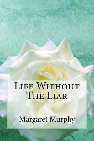 Life Without the Liar