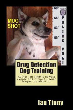 Drug Detection Dog Training de Ian Tinny