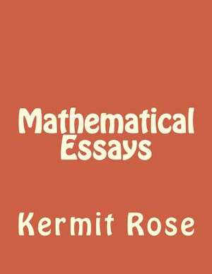 Mathematical Essays de Kermit Rose