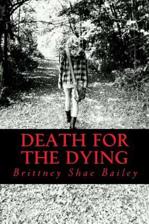 Death for the Dying de Brittney Shae Bailey