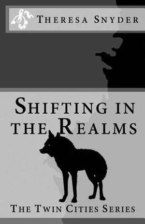 Shifting in the Realms de MS Theresa Snyder