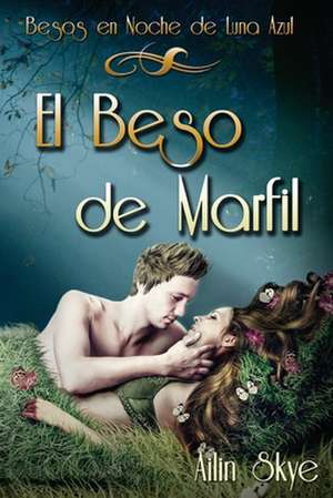 El Beso de Marfil de Ailin Skye