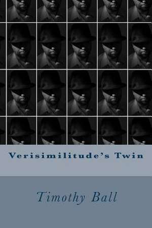 Verisimilitude's Twin de Timothy Ball