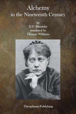 Alchemy in the Nineteenth Century de H. P. Blavatsky