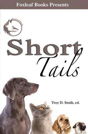 Short Tails de Troy D. Smith