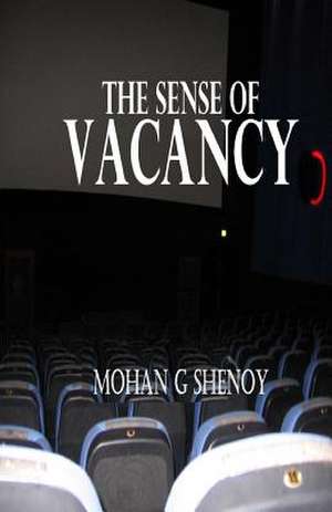 The Sense of Vacancy de Dr Mohan G. Shenoy MD