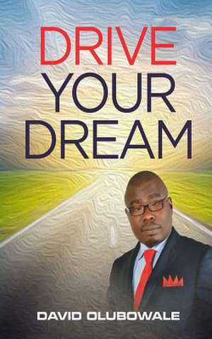 Drive Your Dream de David Olubowale