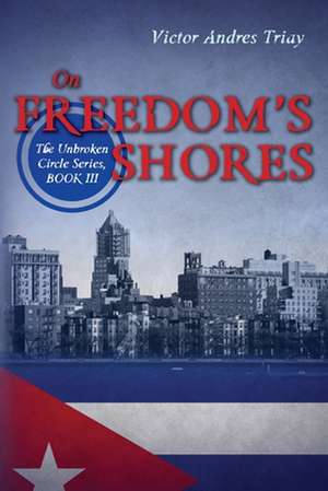 On Freedom's Shores de Victor Andres Triay