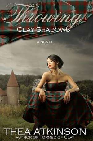 Throwing Clay Shadows de Thea Atkinson