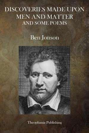 Discoveries Made Upon Matters and Men de Ben Jonson