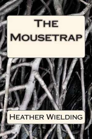 The Mousetrap de Heather Wielding