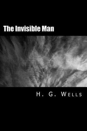 The Invisible Man [Large Print Edition] de H. G. Wells