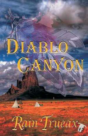 Diablo Canyon de Rain Trueax