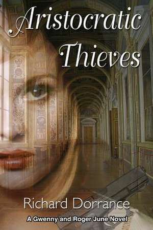 Artistocratic Thieves de Richard Dorrance