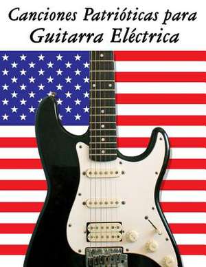 Canciones Patrioticas Para Guitarra Electrica de Uncle Sam