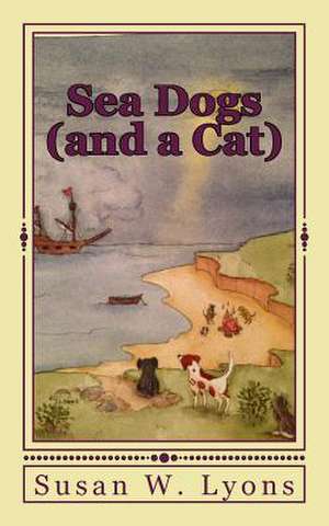 Sea Dogs (and a Cat) de Susan Lyons