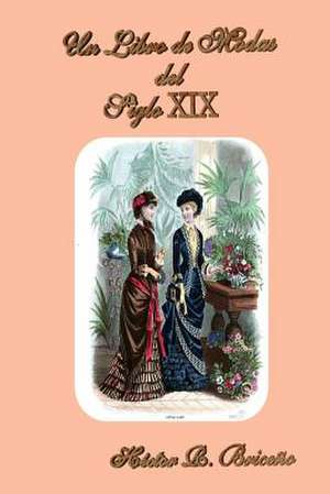 Un Libro de Modas del Siglo XIX de Hector R. Briceno