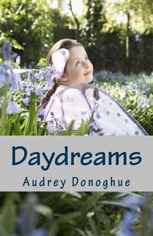 Daydreams de Audrey Donoghue