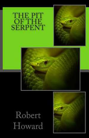 The Pit of the Serpent de Robert Ervin Howard