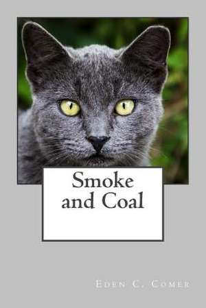 Smoke and Coal de Eden C. Comer