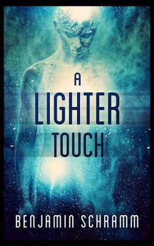 A Lighter Touch de Benjamin Schramm