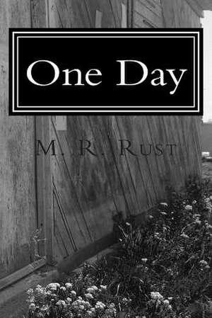 One Day de M. R. Rust