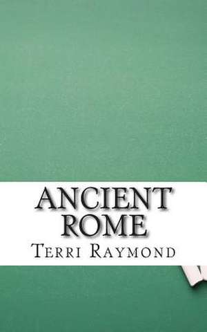 Ancient Rome de Terri Raymond