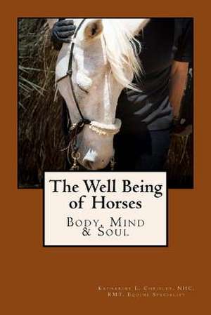 The Well Being of Horses de Katharine Lark Chrisley