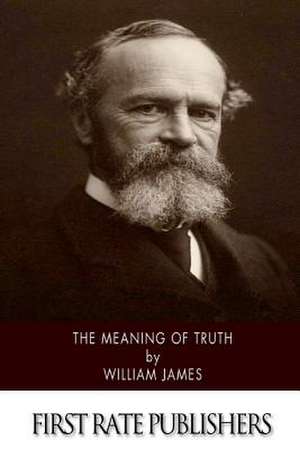 The Meaning of Truth de William James