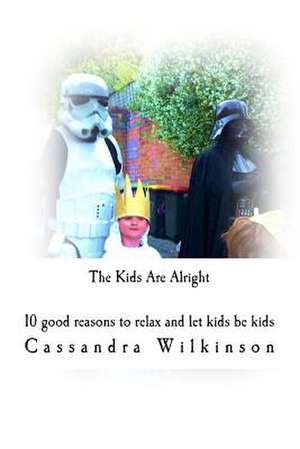 The Kids Are Alright de MS Cassandra Wilkinson