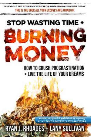 Stop Wasting Time & Burning Money de Ryan J. Rhoades