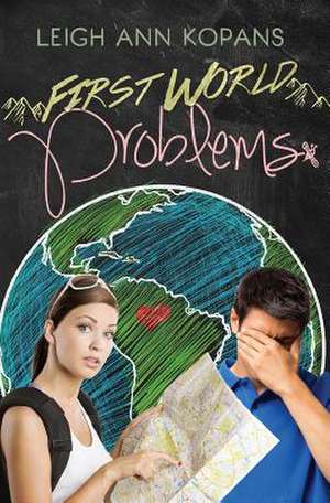 First World Problems de Leigh Ann Kopans