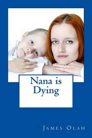 Nana Is Dying de James Olah