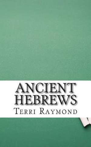 Ancient Hebrews de Terri Raymond