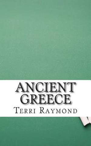 Ancient Greece de Terri Raymond