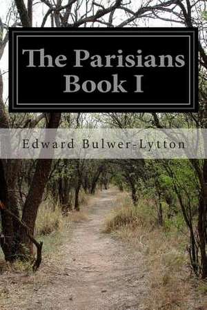 The Parisians Book I de Edward Bulwer-Lytton