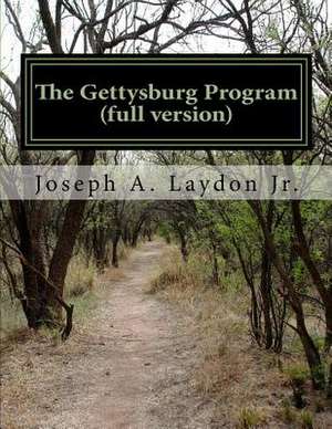 The Gettysburg Program (Full Version) de MR Joseph a. Laydon Jr