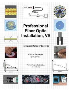 Professional Fiber Optic Installation, V.9 de Pearson, MR Eric R.