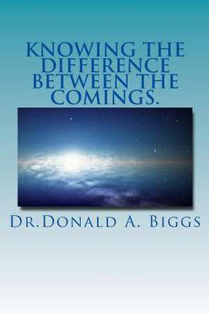 Knowing the Difference Between the Comings de Dr Donald a. Biggs