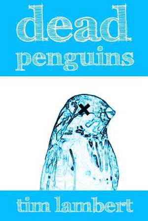 Dead Penguins de Tim Lambert