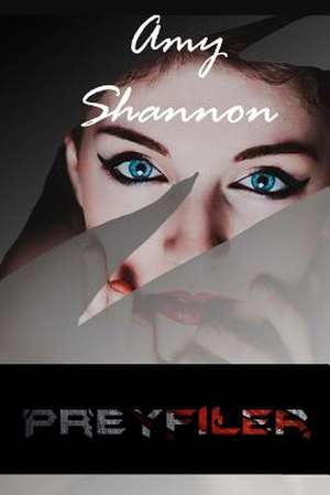 Preyfiler de Amy Shannon