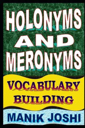 Holonyms and Meronyms de MR Manik Joshi