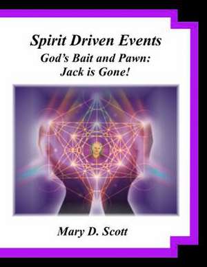 Spirit Driven Events - God's Bait and Pawn de Mary D. Scott