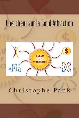 Chercheur Sur La Loi D'Attraction de Christophe Pank